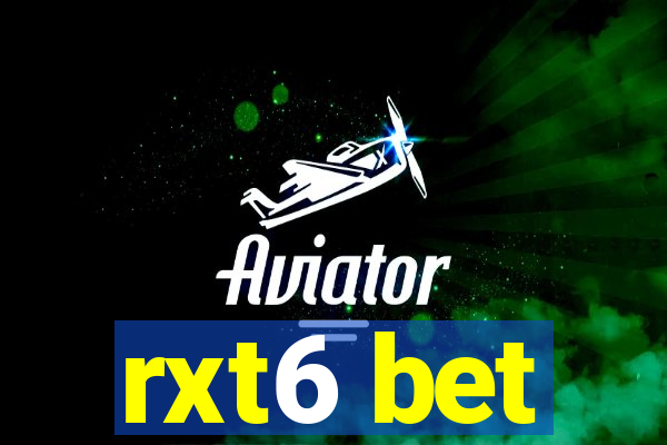 rxt6 bet